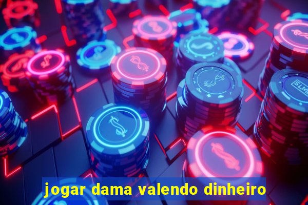 jogar dama valendo dinheiro